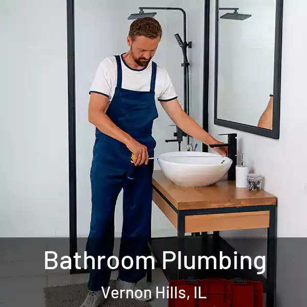  Bathroom Plumbing Vernon Hills, IL