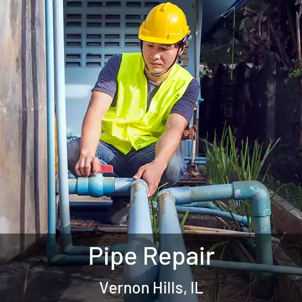  Pipe Repair Vernon Hills, IL