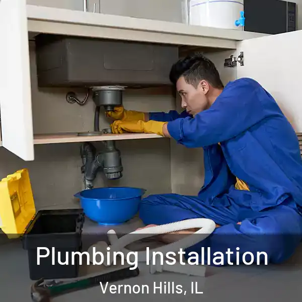  Plumbing Installation Vernon Hills, IL