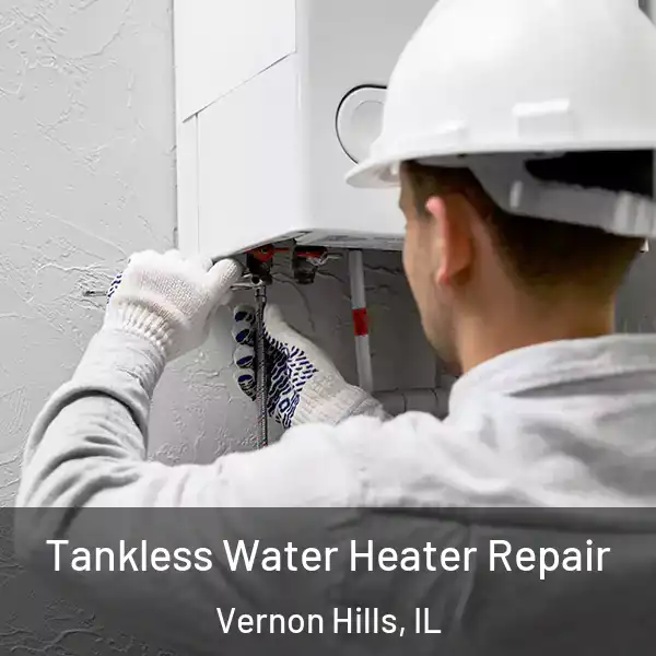  Tankless Water Heater Repair Vernon Hills, IL