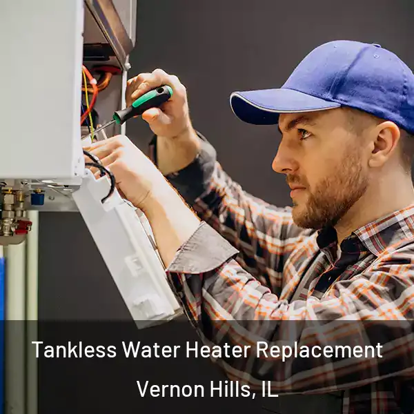  Tankless Water Heater Replacement Vernon Hills, IL